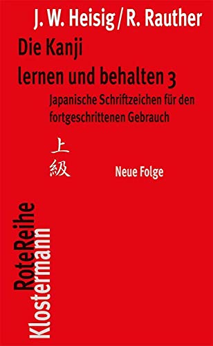 Beispielbild fr Die Kanji lernen und behalten, 3: Japanische Schriftzeichen fr den fortgeschrittenen Gebrauch, neue Folge zum Verkauf von medimops