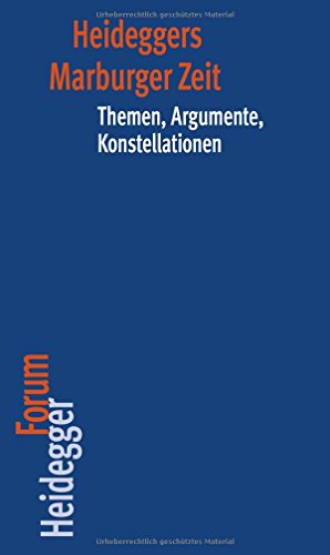 Beispielbild fr Heideggers Marburger Zeit. Themen, Argumente, Konstellationen (Heidegger Forum; Bd. 8). zum Verkauf von Antiquariat Logos