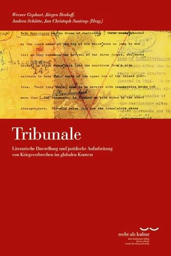 9783465042006: Tribunale: Literarische Darstellung Und Juridische Aufarbeitung Von Kriegsverbrechen Im Globalen Kontext: 4 (Schriftenreihe Des Kate Hamburger Kollegs 'recht Als Kultur')