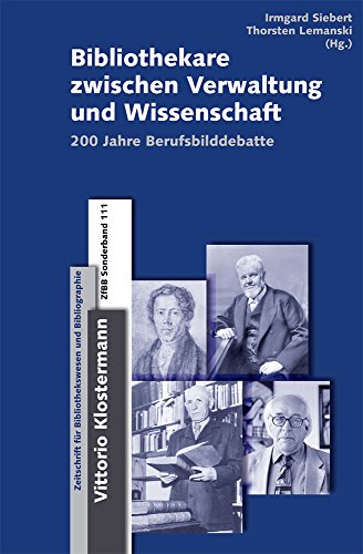 9783465042082: Bibliothekare Zwischen Verwaltung Und Wissenschaft: 200 Jahre Berufsbilddebatte: 111 (Zeitschrift Fur Bibliothekswesen Und Bibliographie - Sonderb)