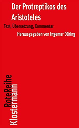 Der Protreptikos des Aristoteles. Text, Übersetzung, Kommentar. Hg. v. Ingemar Düring (Klosterman...