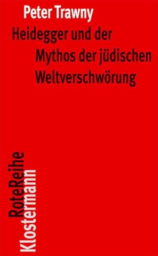 Beispielbild fr Heidegger und der Mythos der jdischen Weltverschwrung. Klostermann Rote Reihe 68. zum Verkauf von Antiquariat KAMAS