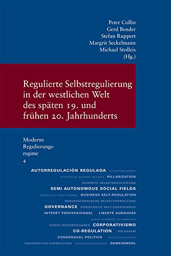 Beispielbild fr Regulierte Selbstregulierung in der westlichen Welt des spten 19. und frhen 20. Jahrhunderts (Moderne Regulierungsregime. Hrsg. von Peter Collin. Band 4) zum Verkauf von Buchpark