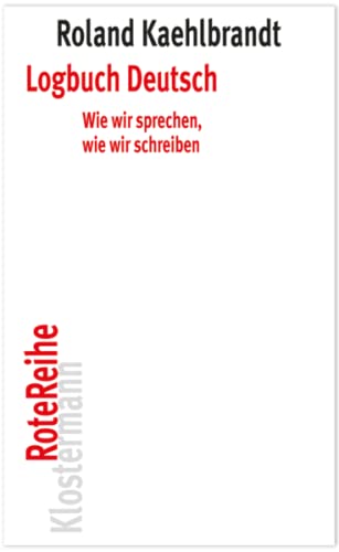 Beispielbild fr Logbuch Deutsch: Wie wir sprechen, wie wir schreiben (Klostermann RoteReihe) zum Verkauf von medimops