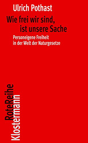 Imagen de archivo de Wie Frei Wir Sind, Ist Unsere Sache: Personeigene Freiheit in Der Welt Der Naturgesetze (Klostermann Rotereihe) (German Edition) [Soft Cover ] a la venta por booksXpress