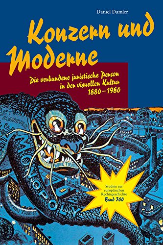 9783465042860: Konzern und Moderne: Die verbundene juristische Person in der visuellen Kultur 1880-1980 (Studien zur europaischen rechtsgeschichte)