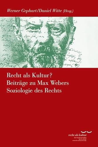 Beispielbild fr Recht als Kultur? Beitrge zu Max Webers Soziologie des Rechts (Schriftenreihe d. Kte Hamburger Kollegs "Recht als Kultur"; Bd. 19). zum Verkauf von Antiquariat Logos