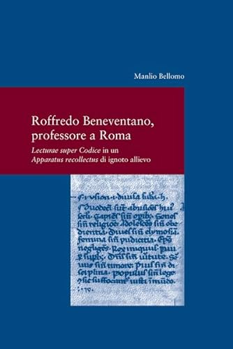 9783465043577: Roffredo Beneventano, Professore a Roma: Lecturae Super Codice' in Un 'apparatus Recollectus' Di Ignoto Allievo