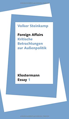 Imagen de archivo de Foreign Affairs: Kritische Betrachtungen zur Auenpolitik (Klostermann Essai, Band 1) a la venta por medimops