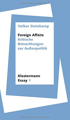 Stock image for Foreign Affairs: Kritische Betrachtungen zur Auenpolitik (Klostermann Essai, Band 1) for sale by medimops
