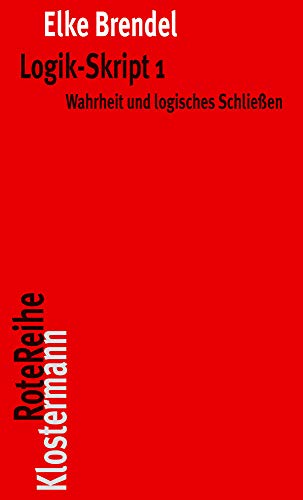 Stock image for Logik-skript : Wahrheit Und Logisches Schliessen -Language: german for sale by GreatBookPrices
