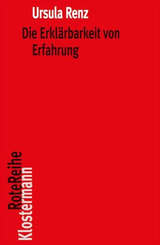 Stock image for Die Erklarbarkeit Von Erfahrung : Realismus Und Subjektivitat in Spinozas Theorie Des Menschlichen Geistes -Language: german for sale by GreatBookPrices