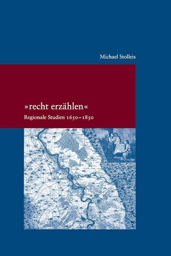 Beispielbild fr "recht erzhlen": Regionale Studien 1650-1850 (Studien zur Europischen Rechtsgeschichte) zum Verkauf von medimops