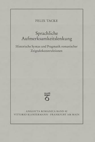 Beispielbild fr Sprachliche Aufmerksamkeitslenkung: Historische Syntax und Pragmatik romanischer Zeigeaktkonstruktionen (Analecta Romanica) zum Verkauf von medimops