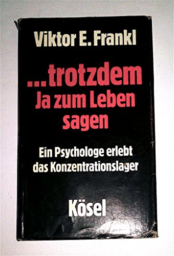 Trotzdem Ja zum Leben sagen: E. Psychologe erlebt d. Konzentrationslager (German Edition) (9783466100194) by Frankl, Viktor Emil