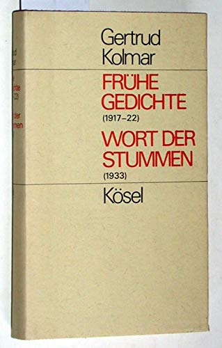 Frühe Gedichte (1917-1922) / Wort der Stummen (1933)