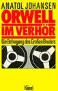 9783466110414: Orwell im Verhr: Die Befragung des Grossen Bruders (Ksel Sachbuch)