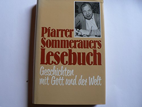 Beispielbild fr Pfarrer Sommerauers Lesebuch: Geschichten mit Gott u.d. Welt zum Verkauf von Gabis Bcherlager