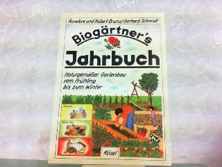 Stock image for Biogrtner's Jahrbuch. Naturgemsser Gartenbau vom Frhling bis zum Winter for sale by medimops