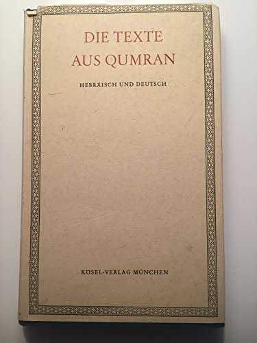 Stock image for Die Texte Aus Qumran: Hebraisch Und Deutsch, Mit Masoretischer Punktation for sale by Rob the Book Man