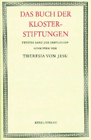 9783466201136: Das Buch der Klosterstiftungen der heiligen Theresia von Jesu