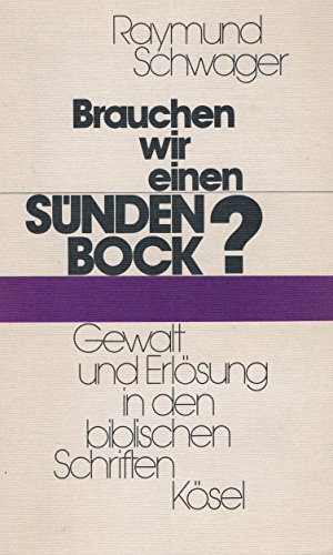 Beispielbild fr Brauchen wir einen Sndenbock? Gewalt und Erlsung in den biblischen Schriften zum Verkauf von Versandantiquariat Felix Mcke