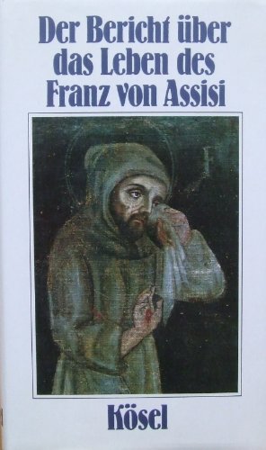 Der Bericht über das Leben des heiligen Franz von Assisi oder Der Spiegel der Vollkommenheit - Romano, Guardini und Rüttenauer Wolfgang