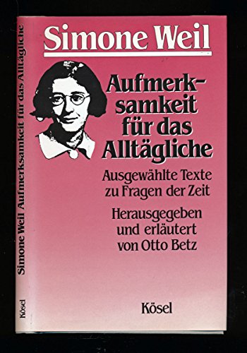 Aufmerksamkeit für das Alltägliche. Ausgewählte Texte zu Fragen der Zeit.