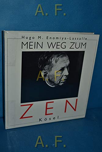 Mein Weg zum Zen. Herausgegeben von Roland Ropers und Bogdan Snela. - Enomiya-Lassalle, Hugo M. (Verfasser)