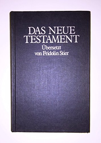 Bibelausgaben, Das Neue Testament - Beck, Eleonore; Miller, Gabriele; Sitarz, Eugen.; Stier, Fridolin.