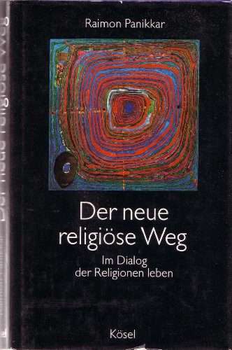 Imagen de archivo de Der neue religise Weg. Im Dialog der Religionen leben a la venta por medimops