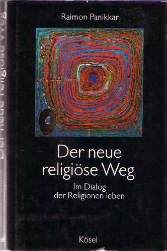 Stock image for Der neue religise Weg. Im Dialog der Religionen leben for sale by medimops