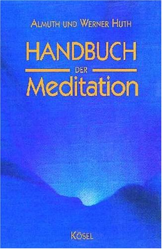 9783466203291: Handbuch der Meditation by Huth, Almuth; Huth, Werner