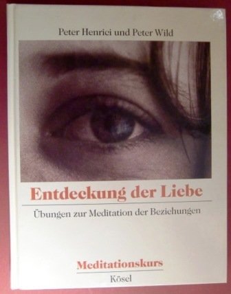 Stock image for Meditationskurs, Band 2: Entdeckung der Liebe. bungen zur Meditation der Beziehungen for sale by medimops