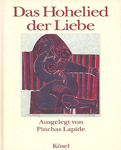 Beispielbild fr Das Hohelied der Liebe. Ausgelegt von Pinchas Lapide. Mit Holzschnitten von HAP Grieshaber zum Verkauf von Antiquariaat Schot