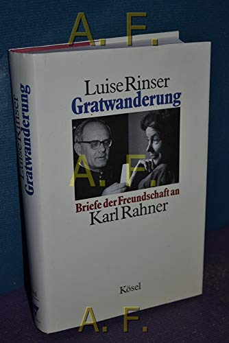 Beispielbild fr Gratwanderung. Briefe der Freundschaft an Karl Rahner zum Verkauf von medimops