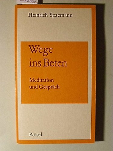 Stock image for Wege ins Beten. Meditation und Gesprch. for sale by medimops