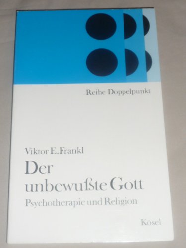 9783466256570: Der unbewusste Gott. Psychotherapie und Religion.