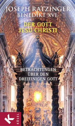 Beispielbild fr Der Gott Jesu Christi. Betrachtungen ber den Dreieinigen Gott von Joseph Kardinal Ratzinger (Autor) zum Verkauf von BUCHSERVICE / ANTIQUARIAT Lars Lutzer