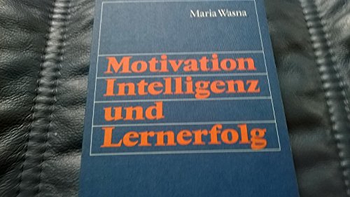 Imagen de archivo de 1) Wasna: Motivation, Intelligenz und Lernerfolg. 2) Meyer: Leistungsmotiv und Ursachenerklrung von Erfolg und Mierfolg. 3) Joerger: Lernanreize. Scriptor Ratgeber Schule, Band 4. 4) Wolfgang Knrzer: Lernmotivation. Beltz-Studienbuch. 5) Maria Wasna: Die Entwicklung der Leistungsmotivation. Zielsetzungen normaler und debiler Kinder bei einer Turmbauaufgabe. Erziehung und Psychologie, Nr. 56. 6) Gerhard Rosenfeld: Theorie und Praxis der Lernmotivation. Ein Beitrag zur Pdagogischen Psychologie. 7) Hans Schiefele: Lernmotivation und Motivlernen. Grundzge einer erziehungswissenschaftlichen Motivationslehre. Zusammen 7 Bcher. a la venta por Buch-Galerie Silvia Umla