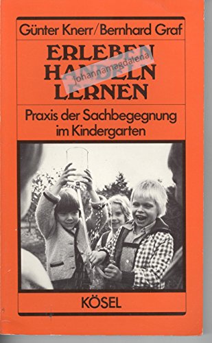 Stock image for Erleben, Handeln, Lernen. Praxis der Sachbegegnung im Kindergarten for sale by buecheria, Einzelunternehmen