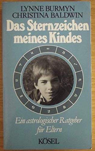 Stock image for Das Sternzeichen meines Kindes. Ein astrologischer Ratgeber fr Eltern for sale by Gerald Wollermann
