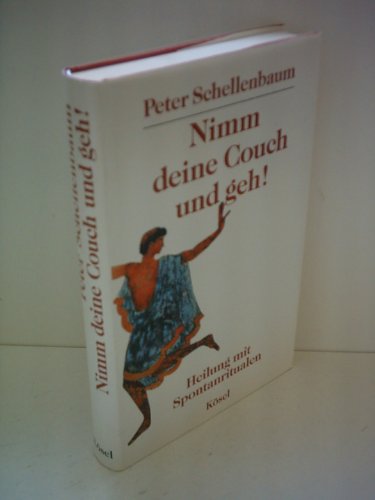 Beispielbild fr Nimm deine Couch und geh! : Heilung mit Spontanritualen zum Verkauf von Eulennest Verlag e.K.