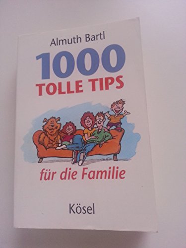 Beispielbild fr 1000 tolle Tips fr die Familie zum Verkauf von Martin Greif Buch und Schallplatte