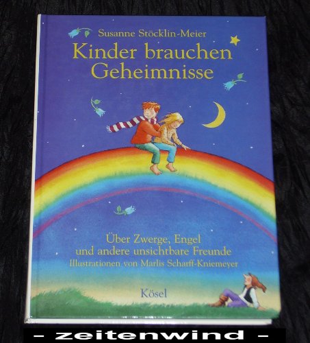 Kinder brauchen Geheimnisse. Ãœber Zwerge, Engel und andere unsichtbare Freunde. (9783466304219) by StÃ¶cklin-Meier, Susanne; Scharff-Kniemeyer, Marlis.