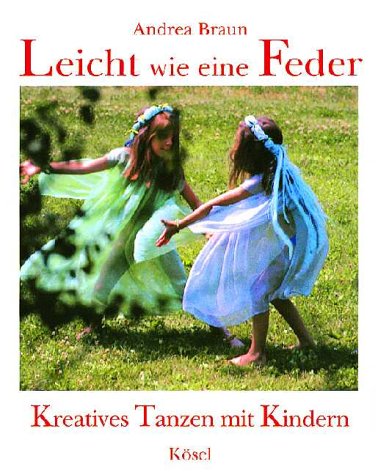 Beispielbild fr Leicht wie eine Feder. Kreatives Tanzen mit Kindern von Andrea Braun (Autor) zum Verkauf von BUCHSERVICE / ANTIQUARIAT Lars Lutzer