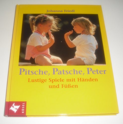 Imagen de archivo de Pitsche, Patsche, Peter. Lustige Spiele mit Händen und Fü en. a la venta por ThriftBooks-Atlanta