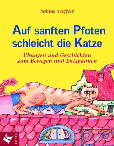 Beispielbild fr Auf sanften Pfoten schleicht die Katze. bungen und Geschichten zum Bewegen und Entspannen zum Verkauf von medimops