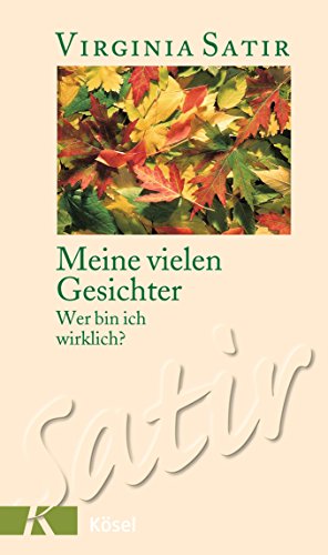 Meine vielen Gesichter. Wer bin ich wirklich? (9783466305476) by Satir, Virginia; Edwards, Patricia