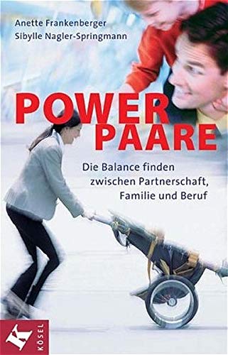 Beispielbild fr Power-Paare. Die Balance finden zwischen Partnerschaft, Familie und Beruf zum Verkauf von medimops